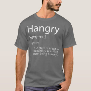 ハングリ ー定義おかしい食べ物ミーム Tシャツ