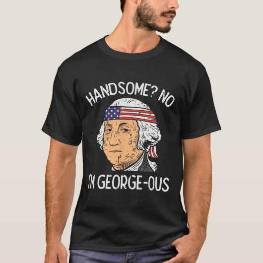 ハンサムなジョージ・ワシントン 4th of July ユーモア Tシャツ (正面)