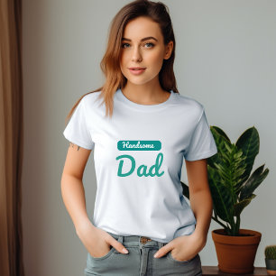 ハンサムなパパ – 男最高のの持つことができるタイトル Tシャツ