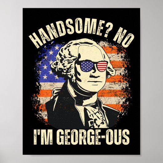 ハンサムNo I'm Georgeous George Washington 4th Of ポスター (正面)