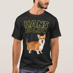 ハンス・ソー・ロウ・コーギー Tシャツ