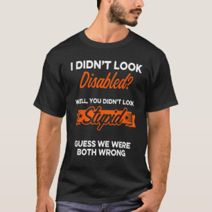 ハンディキャップのユーモア両方の間違った障害のある生存者の戦士 Tシャツ