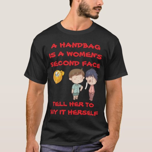 ハンドバッグは女性の第二の顔 買うように言って Tシャツ (正面)