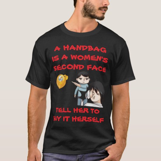 ハンドバッグは女性の第二の顔 買うように言って Tシャツ (正面)