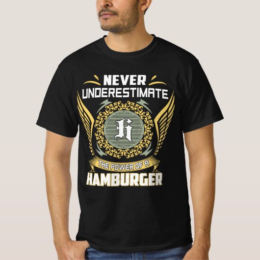 ハンバーガーの力を過小評価するな Tシャツ (正面)