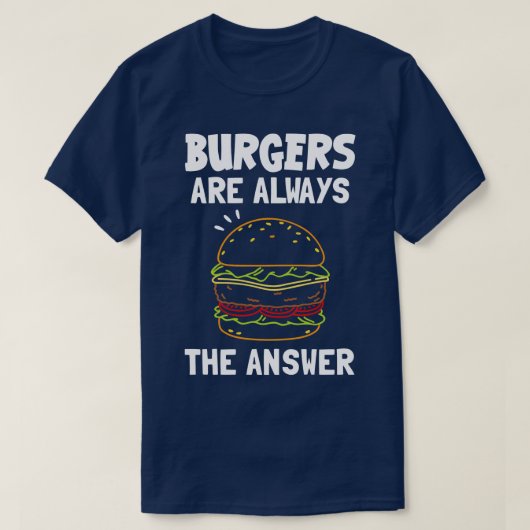 ハンバーガーはいつも答えだ Tシャツ (デザイン正面)