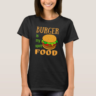 ハンバーガーは私のスピリットフードハンバーガーです Tシャツ