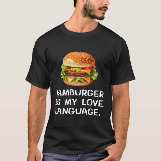 ハンバーガーは私の好きな言葉だ Tシャツ (正面)