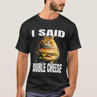 ハンバーガーを持った面白い猫 私はダブルチーズ猫だと言った Tシャツ