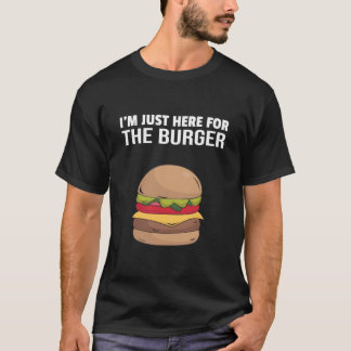ハンバーガーを食べに来たばかりだ Tシャツ