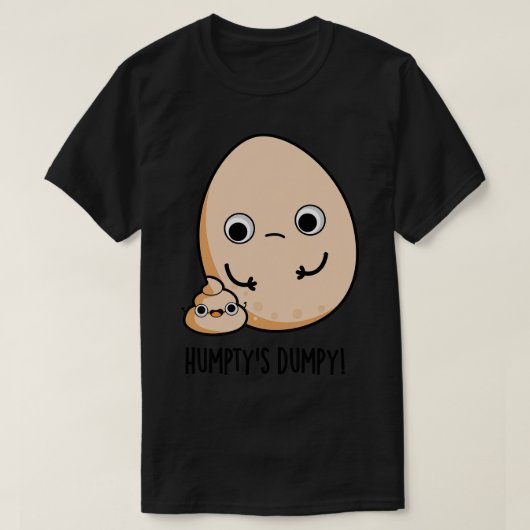 ハンプティスダンピおもしろいー卵ウンチパン Tシャツ (デザイン正面)