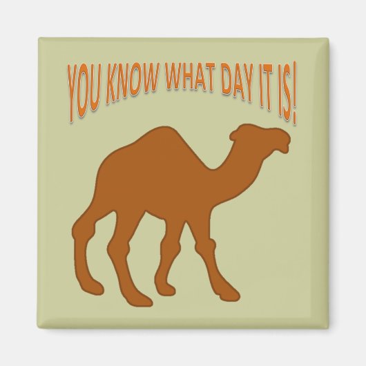 ハンプデー!ラクダのこぶの日 今日は何の日だかわかるよね マグネット (正面)