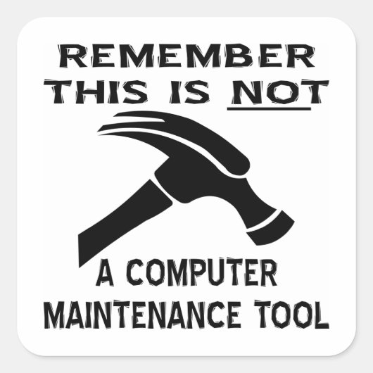 ハンマーはコンピュータの保守ツールではない スクエアシール (正面)