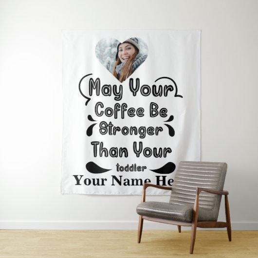 ハートカスタム写真あなたのコーヒーがより強くなるかもしれない タペストリー (インサイチュ)