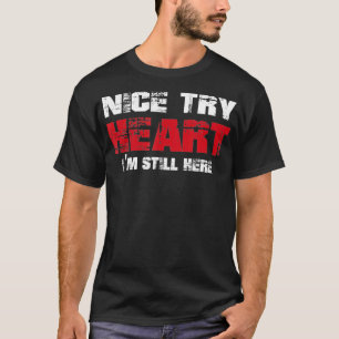 ハート攻撃の生存者Shirt おもしろい TryハートIm Sti Tシャツ