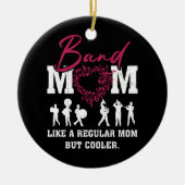ハート誇りを持ったマーチングバンドMom Like A Regular Mom B セラミックオーナメント (正面)