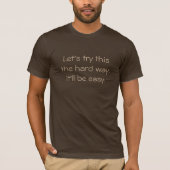 ハードなやり方でやってみようTシャツ Tシャツ (正面)