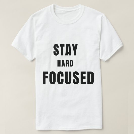 ハードに生きろ、集中力を保て-Tシャツ Tシャツ (デザイン正面)