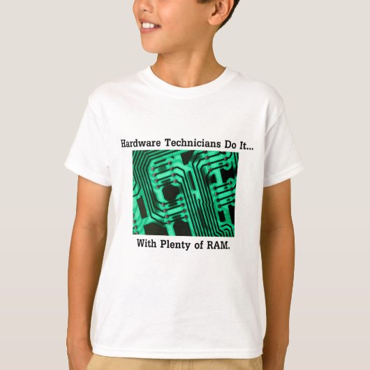 ハードウェア技術者は... 豊富なRAMでそれを成し遂げる Tシャツ (正面)