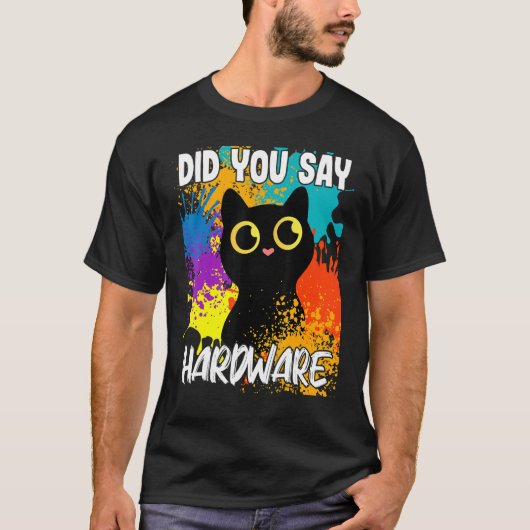 ハードウェア黒猫って言った? Tシャツ (正面)