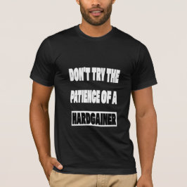ハードゲイナーの忍耐力を試すなTシャツ Tシャツ