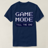 ハードコアゲーマービデオゲーム上のゲームまでゲームモード Tシャツ (デザイン正面)