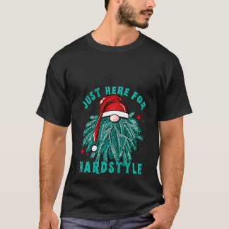 ハードスタイルのサンタクロースのクリスマステックのためにちょうどここに Tシャツ