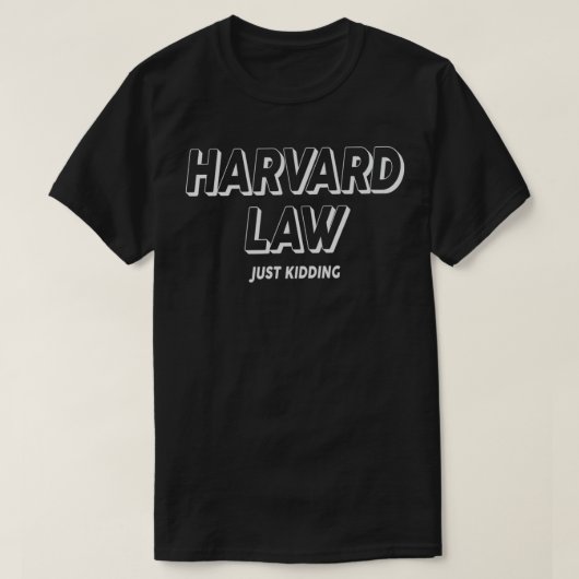ハーバードの法律は大学のユーモアの白を単に冗談おもしろいにする Tシャツ (デザイン正面)