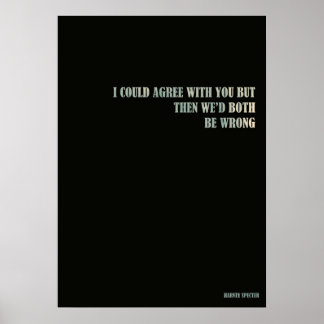 ハービー・スペクター私は君に同意できるかもしれないが、その後、我々は ポスター