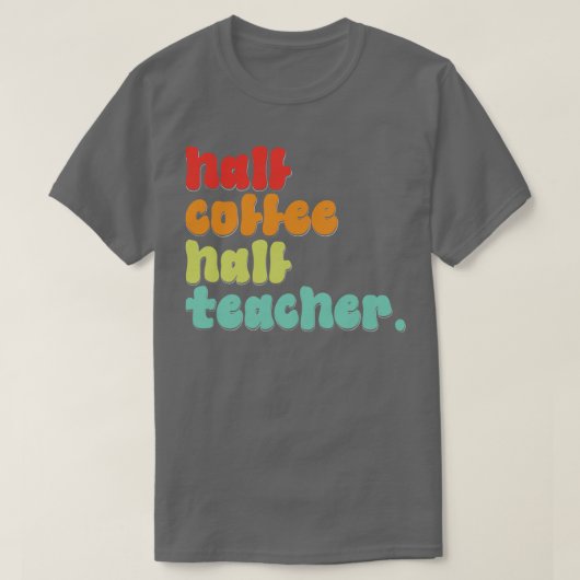 ハーフおもしろいコーヒー半先生学校の最初の日 Tシャツ (デザイン正面)