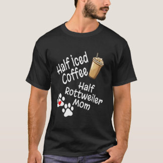 ハーフアイスコーヒー ハーフロットワイラー 愛母の母 Tシャツ