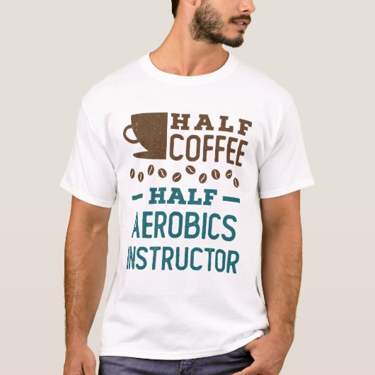 ハーフコーヒーハーフエアロビクスインストラクター Tシャツ (正面)
