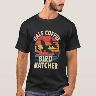 ハーフコーヒーハーフバードウォッチャー レトロ鳥見Tシャツ Tシャツ