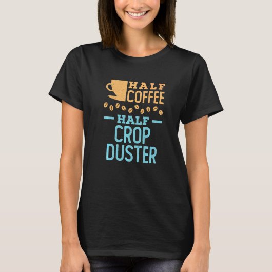 ハーフコーヒーハーフ作物散布機農業パイロット Tシャツ (正面)