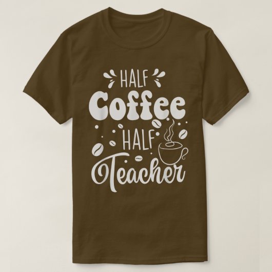 ハーフコーヒーハーフ先生おもしろい先生ライフT Tシャツ (デザイン正面)