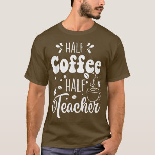 ハーフコーヒーハーフ先生おもしろい先生ライフT Tシャツ