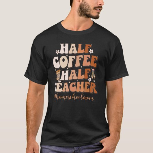 ハーフコーヒーハーフ先生感動的引用文ホーム Tシャツ (正面)