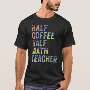 ハーフコーヒーハーフ数学先生学校の初日 Tシャツ