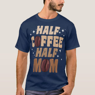 ハーフコーヒーハーフ母引用文母 Tシャツ