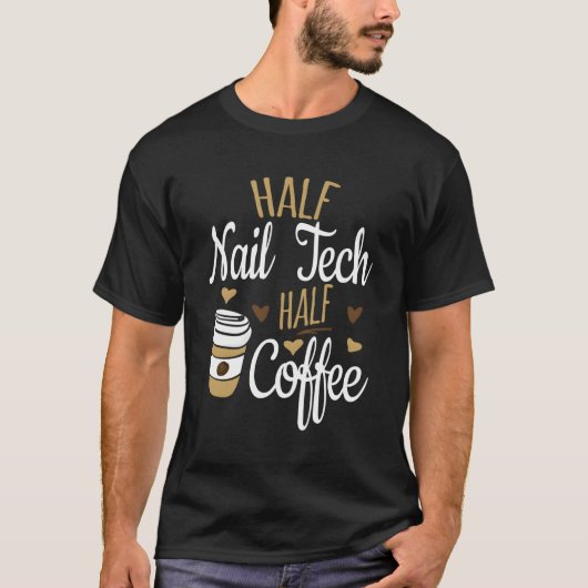 ハーフコーヒーハーフ爪、 ネイルテック Tシャツ (正面)