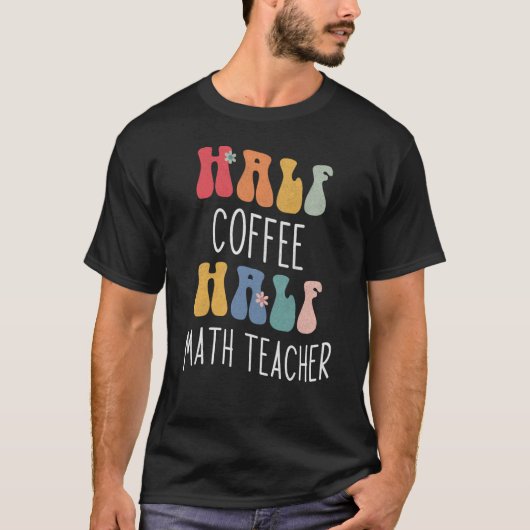 ハーフコーヒーハーフ算数先生Groovy 感動的 Tシャツ (正面)