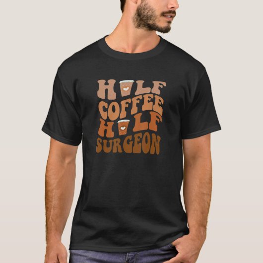 ハーフコーヒー半外科医 Tシャツ (正面)