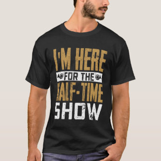ハーフタイムショーのためにここにいます マーチングバンド 海の女の子 Tシャツ