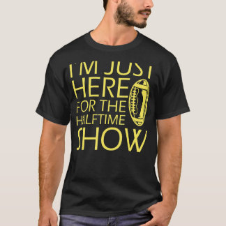 ハーフタイムショーのフットボールをここへ Tシャツ