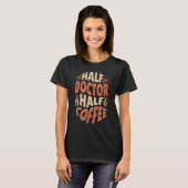 ハーフドクターハーフコーヒー Tシャツ (正面フル)
