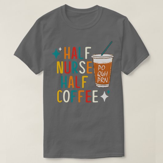 ハーフナーセ コーヒー ナース ギフト ナースウィーク ギフト 面白い Tシャツ (デザイン正面)