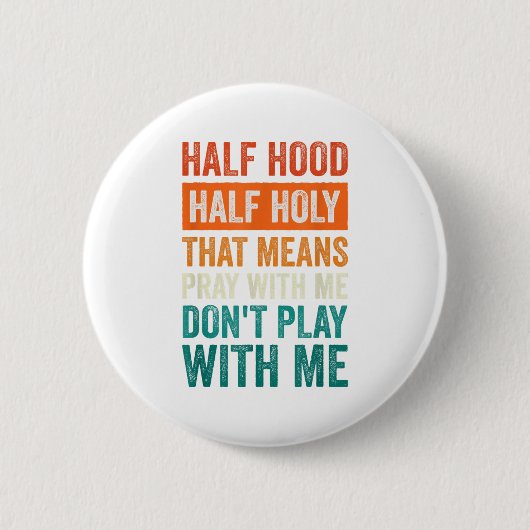ハーフフード ハーフホーリー とは Pray With Me Don't Play の意味 缶バッジ (正面)