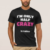ハーフマラソンランナーギフト私は半分のギフト熱狂するだ Tシャツ (正面)
