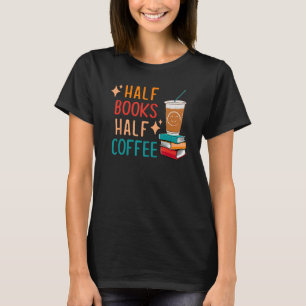 ハーフ・コーヒーブック恋人ギフト司書おもしろい付きブック Tシャツ