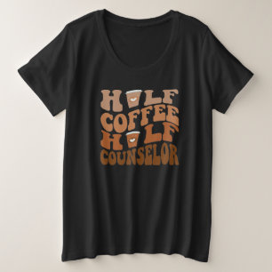 ハーフ・コーヒー・ハーフ・カウンセラーおもしろい- Mental Health P プラスサイズTシャツ